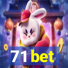 71 bet